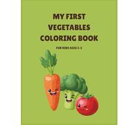 My First Vegetables Coloring Book: Simple and Fun Vegetable Coloring Pages for Kids Ages 2-5