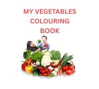 My First Vegetables Colouring Book: Easy and Fun Vegetable Pictures for Kids Ages 3-6