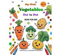 My First Vegetables Dot-to-Dot Book for Kids Ages 2-5: Learn, Trace, and Color Vegetables | Easy Number Dot-to-Dot Fun for Toddlers & Preschoolers | Early Learning Activity Book (My First Dot to Dot)