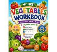 My First Vegetables Workbook: Learn, Trace, Match & Write Vegetable Names for Preschool Kids: Fun Vegetable Activities for Ages 4-6 | Letter Tracing, ... Name Writing & Early Vocabulary Building