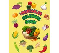 My First Veggie Coloring Book for Little Kids: Fun Vegetable Coloring Pages for Children Ages 2 to 6