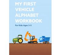 My First Vehicle Alphabet Workbook: ABC Coloring and Activity Book for Kids Ages 3-5
