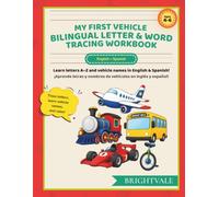 My First Vehicle Bilingual Letter & Word Tracing Workbook: Discover vehicles, letters, and early bilingual learning through fun tracing and coloring activities! (My First Learning Series)