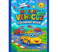 My First Vehicle Coloring Book