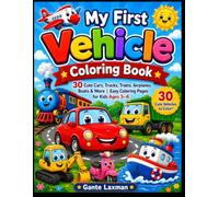 My First Vehicle Coloring Book: 30 Cute smiling car, truck, airplane, boat, and other vehicles| Easy Coloring Pages for Kids Ages 3-6