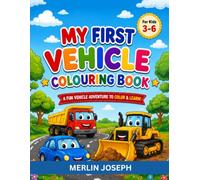 My First Vehicle Coloring Book for Kids Ages 3-6: Fun Cars, Trucks, Trains, Boats, Aircraft & Construction Vehicles | Easy and Bold Coloring Pages for ... Toddlers & Kindergarten Boys and Girls