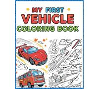 My First Vehicle Coloring Book: Perfect for children aged 3 - 8 years. designed to entertain, educate, and inspire creativity