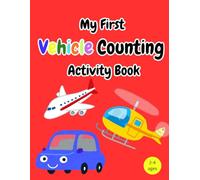 My First Vehicle Counting Activity Book for Toddlers (My First Counting & Coloring Adventure)