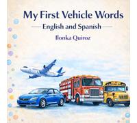 My First Vehicle Words English and Spanish (My First Words in English and Spanish)