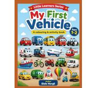 My First Vehicles: A Screen-Free Colouring & Learning Book for Toddlers Ages 1-2: Big, Easy-to-Colour Vehicles with Simple Sounds to Say Together (Little Learners Series)