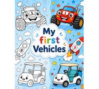My First Vehicles-Bold and Easy Vehicles Coloring Book for Toddlers: A Simple Coloring Adventure with Big Outlines for Boys and Girls Ages 2-4 (Petite Hands Series)