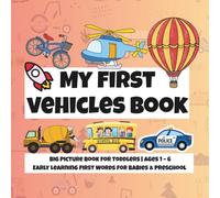 My First Vehicles Book: Big Picture Book for Toddlers | Ages 1-6 Early Learning First Words for Babies & Preschool (Super Smart Kid Zone)