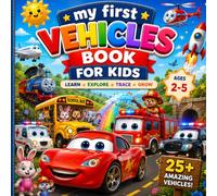 My First Vehicles Book For Kids | Learn Cars, Trucks, Trains, Airplanes, Boats & More | Fun Picture Book with Word Tracing, Bright Illustrations & ... Amazing vehicles with beautiful illustration