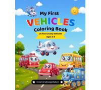 My First Vehicles Coloring Book: 25 Fun & Easy Vehicles Age 3-6