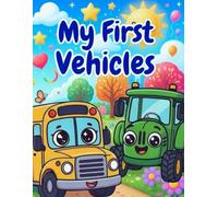 My First Vehicles Coloring Book: 30 Cute Talking Cars, Trucks, and Planes for Toddlers: A Fun and Creative Vehicle Coloring Book with Faces for Kids Ages 1-3