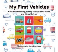 "My First Vehicles" Coloring Book: A fun-filled vehicle and road sign coloring adventure with big bold outlines | Includes cars, trucks, planes, and things that go!