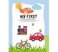 My First Vehicles Coloring Book: Easy and Fun Transportation Coloring Pages for Toddlers and Preschoolers Ages 2-4