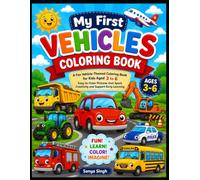 My First Vehicles Coloring Book for Kids aged 3-6 years: Fun Cars, Trucks, Tractors, Construction Vehicles, Airplanes, Boats & More | Easy, Bold and ... Coloring Pages for Toddlers and Kids Ages 3-6