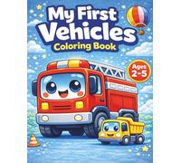 My First Vehicles: Coloring Book for Kids Ages 2-5 | Fun and Easy Vehicles for Toddlers