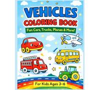 My First Vehicles Coloring Book for Kids Ages 3-6: Cars, Trucks, Planes & More | Fun and Easy Coloring for Toddlers & Preschoolers