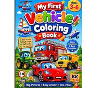 My First Vehicles Coloring Book for Kids Ages 3-6: Fun and Easy Cars, Trucks, Airplanes, Trains, Boats, for Toddlers and Preschoolers | Simple Coloring Pages for Boys and Girls