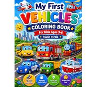 My First Vehicles Coloring Book for Kids Ages 3-6: Fun and Easy Cars, Trucks, Trains, Airplanes, and More | Simple Coloring Pages for Toddlers, Preschoolers, and Kindergarten Kids