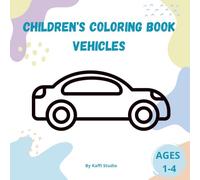 My First Vehicles Coloring Book for Kids.: Simple and Cute Vehicle Coloring Pages for Little Hands. (My First Coloring Book)