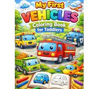 My first vehicles coloring book: For toddlers