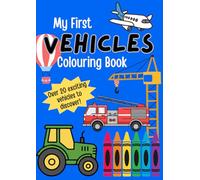 My First Vehicles Coloring Book for Toddlers Ages 1-3: Easy Cars, Trucks, Construction & Emergency Vehicles