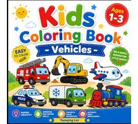 My First Vehicles Coloring Book for Toddlers Ages 1-3: Easy Vehicle Designs with Thick Lines for Early Learning and Creativity