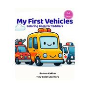 My First Vehicles: Coloring Book for Toddlers Ages 2-4
