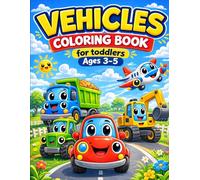 My First Vehicles Coloring Book for Toddlers Ages 3-5: Cute Cars, Trucks, Tractors and Construction Vehicles | Easy and Fun Coloring Pagesfor Kids: ... Boys and Girls (Happy Fun Books Collection)