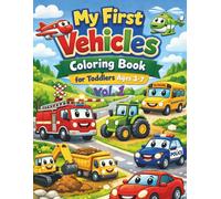 My First Vehicles Coloring Book for Toddlers Ages 3-7 vol 1: Trucks, Cars and Construction Vehicles and More - Big and Easy Designs for Little Car ... Vehicles Coloring & Activity Book Series)