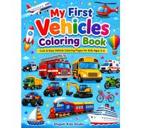 My First Vehicles Coloring Book: Fun and Easy Cars, Trucks, Trains, Airplanes, Boats, Rockets, and More | Simple Bold Designs for Kids Ages 2-6