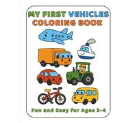 My First Vehicles Coloring Book: Fun and Easy for Ages 3 to 4 (My First Coloring Books from Adri’s Art Club)