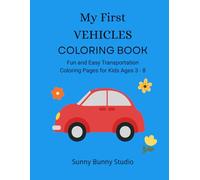 My First Vehicles Coloring book: Fun and easy transportation coloring pages for kids ages 3-8