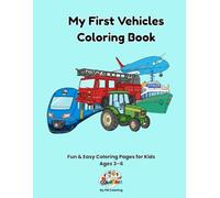 My First Vehicles Coloring Book: Fun & Easy Coloring Pages for Kids Ages 3-6 (Little Explorers Coloring Books)