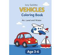 My First Vehicles Coloring Book: Land, Air & Water: Simple and Fun Vehicles to Color for Little Hands Ages 2-6