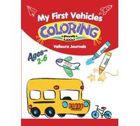 My First Vehicles Coloring Book: Simple & Fun Vehicles to Learn and Color for Kids Ages 2-6