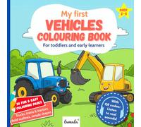 My First Vehicles Colouring Book - Trucks, Diggers, Tractors & More for Toddlers Ages 2-5: Big Outlines, Simple Shapes & Fun Machines - Easy Colouring ... & Activity Books for Young Children)