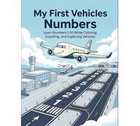 My First Vehicles Numbers: My First Vehicles Numbers