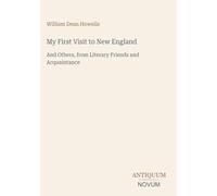 My First Visit to New England: And Others, from Literary Friends and Acquaintance