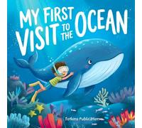 My First Visit to the Ocean: A Magical Ocean Adventure Picture Book for Kids | A Calming Bedtime Story About Sea Creatures, Friendship, and Sweet Dreams
