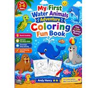 My First Water Animals Adventure Coloring Fun Book: For Little Artists Who Love The Ocean