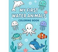 My First Water Animals Coloring Book: Fun coloring with water animals