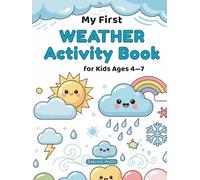 My First Weather Activity Book for Kids Ages 4-7: A Fun Preschool & Kindergarten Workbook with Coloring, Tracing, Mazes, Word Search & Matching - Learn Seasons, Temperature, Rain, Snow & More
