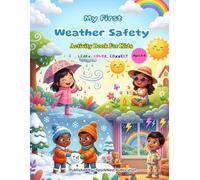 My First Weather Safety Activity Book for Kids Ages 3-6: Learn, Trace, and Color Weather Safety Rules with Fun A to Z Activities, Educational Coloring ... Coloring Books for Toddlers (Ages 2-5))