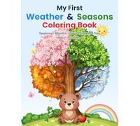 My First Weather & Seasons Coloring Book: Learn Weather, Seasons, Months, Days of the Week & Times of Day - Big Simple Coloring Pages for Kids Ages 3-6
