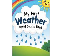My First Weather Word Search Book: 50 Easy Weather Puzzles Just Right For Beginners plus 10 Bonus Coloring Pages!