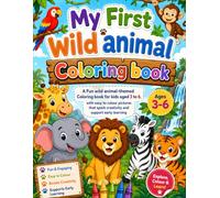 My First Wild Animal Coloring Book: Fun and Easy Wild Animal Coloring Pages for Kids Ages 3-6 | Cute Preschool Coloring Book for Toddlers, Boys and Girls